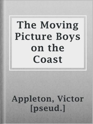 cover image of The Moving Picture Boys on the Coast